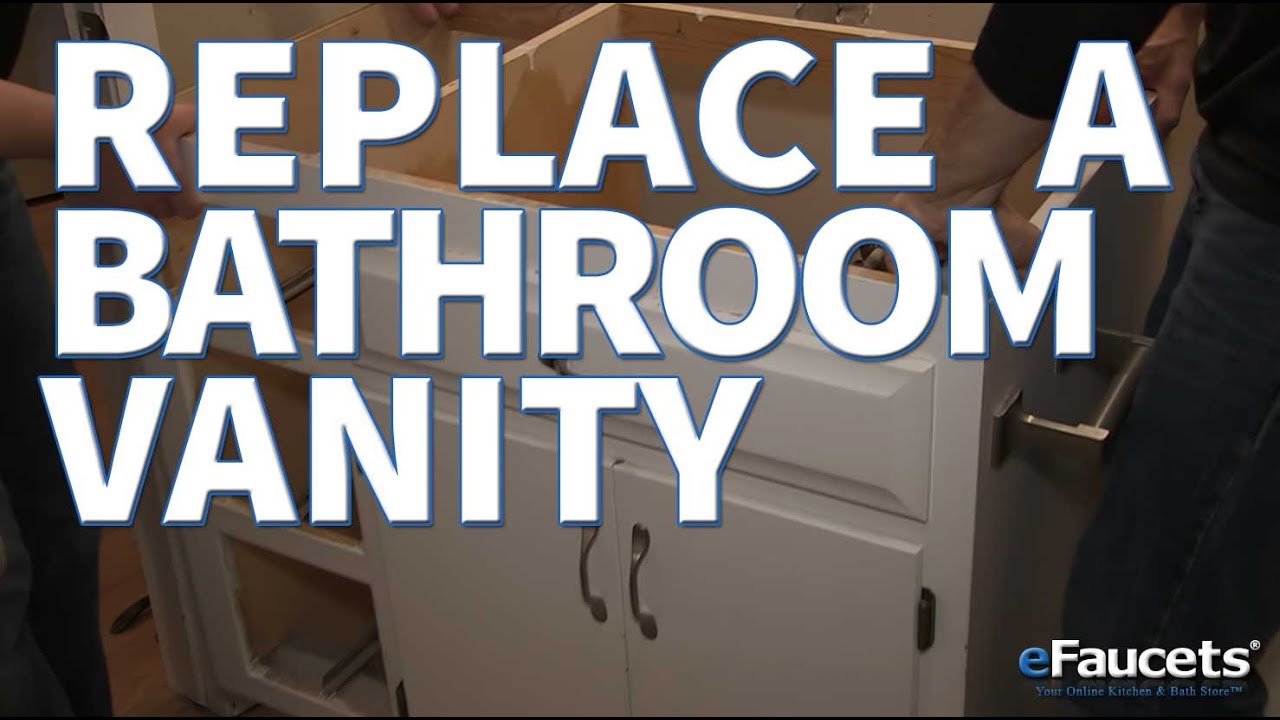 How To Replace a Bathroom Vanity | eFaucets.com