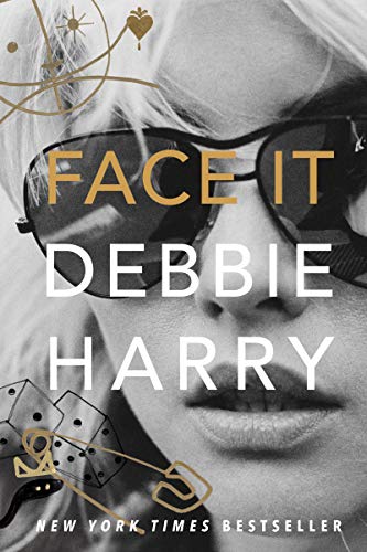 Face It: A Memoir by Debbie Harry