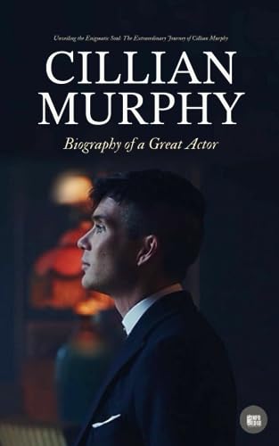 Cillian Murphy Biography Extraordinary Biographies