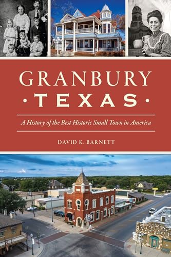 Granbury Texas History Historic America