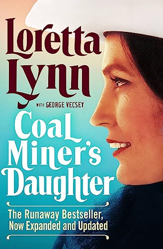 Coal Miners Daughter Loretta Lynn