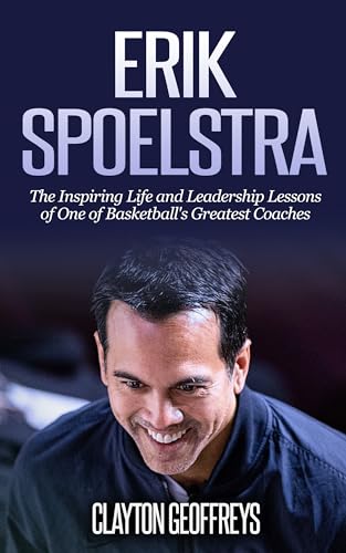 Erik Spoelstra Leadership Basketballs Basketball ebook