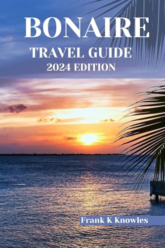 BONAIRE TRAVEL GUIDE Knowles Destination