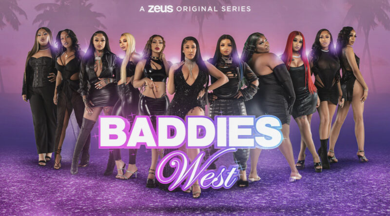 Baddies West - Popular Zeus Network Show